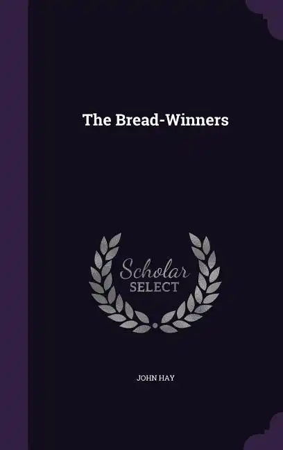 The Bread-Winners - Hardcover