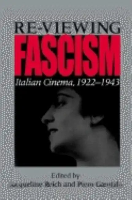 Re-Viewing Fascism: Italian Cinema, 1922-1943 - Paperback