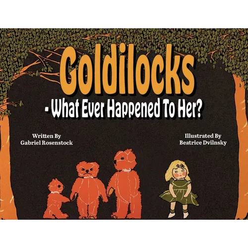 Goldilocks What Ever Happened To Her? - Paperback