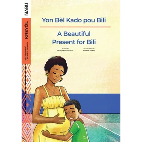 A Beautiful Present for Bili / Yon Bèl Kado pou Bili - Paperback