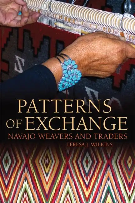 Patterns of Exchange: Navajo Weavers and Traders - Paperback