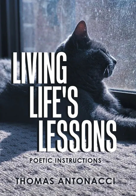 Living Life's Lessons: Poetic Instructions - Hardcover