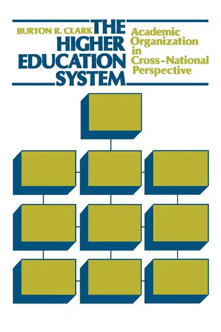 The Higher Education System: Academic Organization in Cross-National Perspective - Paperback