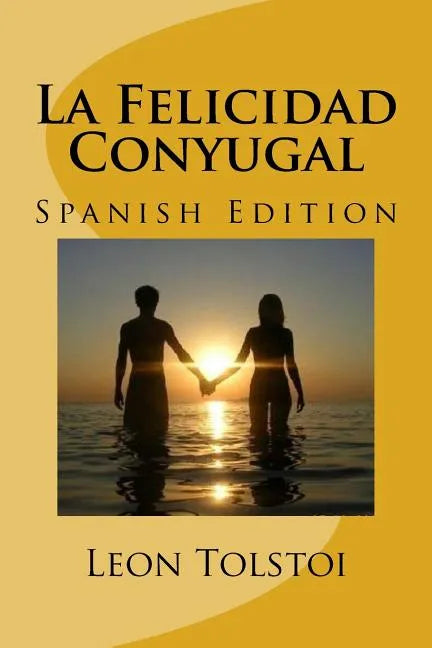 La Felicidad Conyugal (Spanish Edition) - Paperback