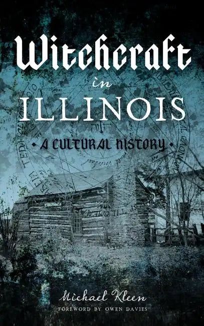Witchcraft in Illinois: A Cultural History - Hardcover