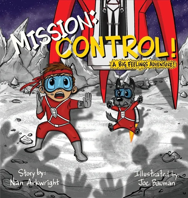 Mission: CONTROL!: A Big Feelings Adventure! - Hardcover