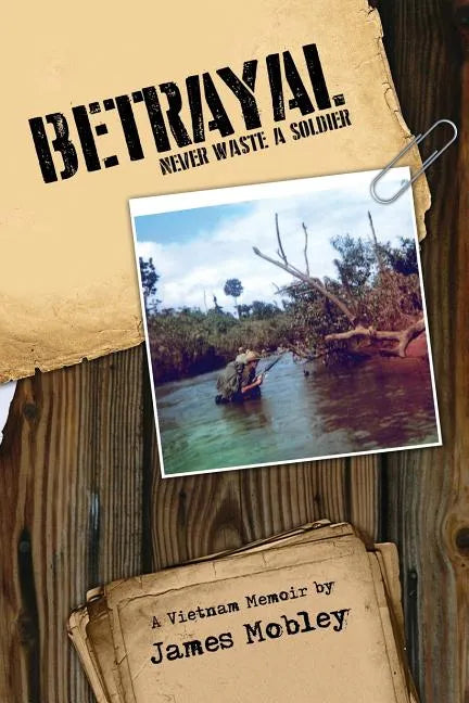 Betrayal: Never Waste a Soldier - Paperback
