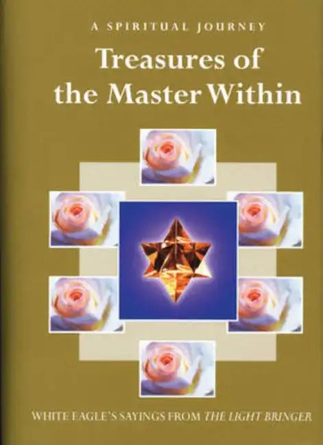 Treasures of the Master Within: White Eagle's Sayings from the Light Bringer - Hardcover
