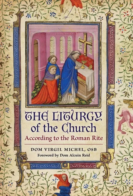 The Liturgy of the Church: According to the Roman Rite - Hardcover