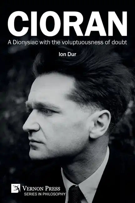 Cioran - A Dionysiac with the voluptuousness of doubt - Paperback