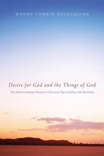 Desire for God and the Things of God - Paperback