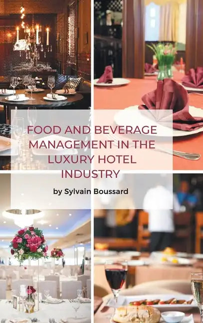 Food and Beverage Management in the Luxury Hotel Industry - Hardcover
