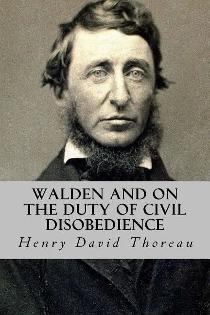 Walden and On The Duty of Civil Disobedience - Paperback