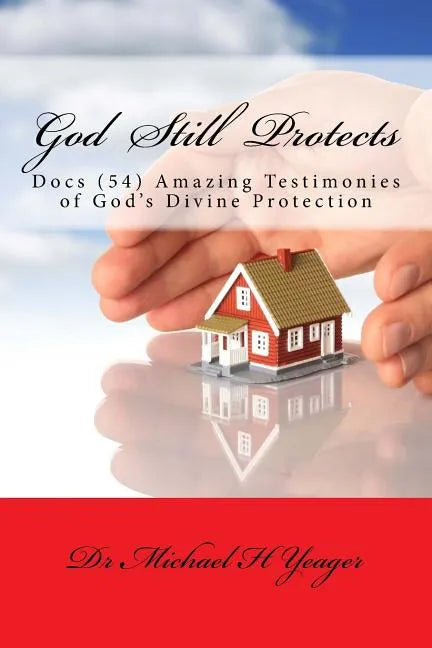 God Still Protects: Docs Amazing Testimonies of Gods Divine Protection - Paperback