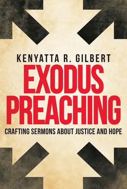 Exodus Preaching: Crafting Sermons about Justice and Hope - Paperback