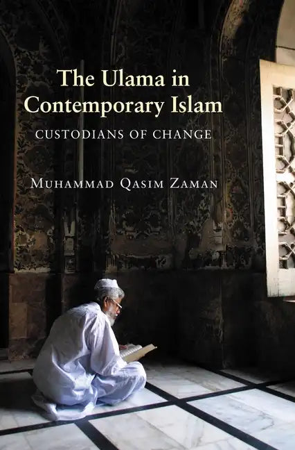 The Ulama in Contemporary Islam: Custodians of Change - Paperback