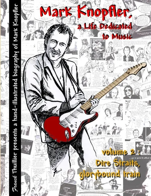 Mark Knopfler - A life dedicated to music - vol 2 Dire Straits, glorybound train - Paperback