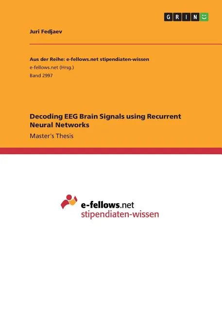 Decoding EEG Brain Signals using Recurrent Neural Networks - Paperback