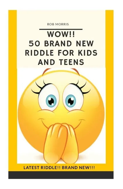 Wow!! 50 Brand New Riddle for Kids and Teens.: Tricky riddles, latest riddle, brand new, just existing riddles, hot new riddles - Paperback