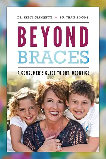 Beyond Braces: A Consumer's Guide to Orthodontics - Paperback