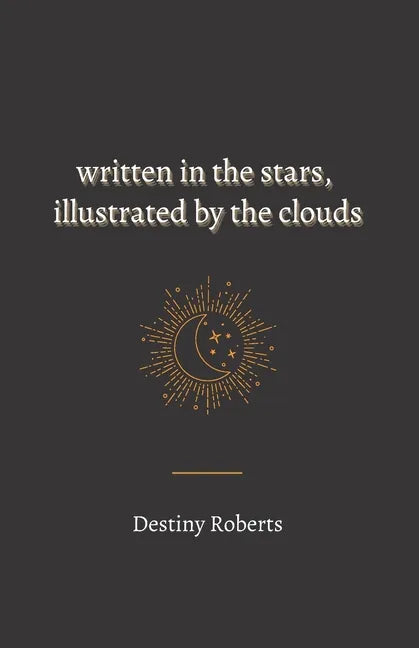 Written In the Stars, Illustrated By the Clouds - Paperback