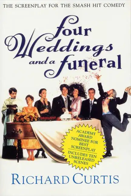 Four Weddings and a Funeral: The Screenplay for the Smash Hit Comedy - Paperback