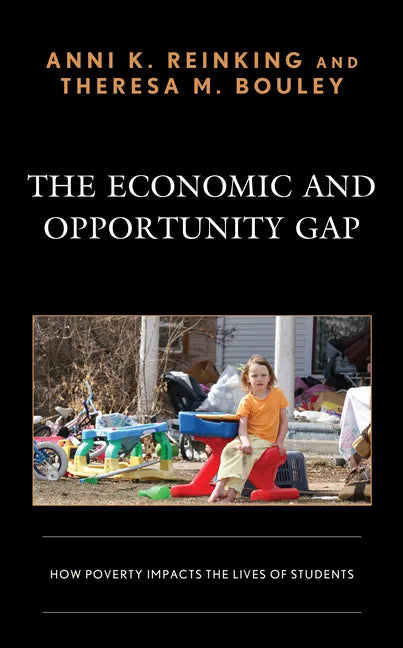 The Economic and Opportunity Gap: How Poverty Impacts the Lives of Students - Hardcover