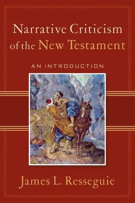 Narrative Criticism of the New Testament: An Introduction - Paperback