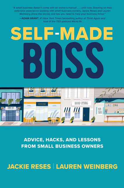 Self-Made Boss: Advice, Hacks, and Lessons from Small Business Owners - Hardcover