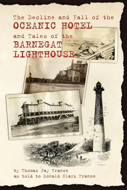The Decline and Fall of the Oceanic Hotel and Tales of the Barnegat Lighthouse - Paperback