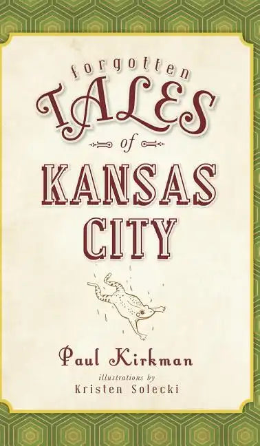 Forgotten Tales of Kansas City - Hardcover