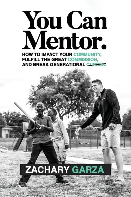 You Can Mentor: How to impact your community, fulfill the great commission, and break generational curses. - Paperback