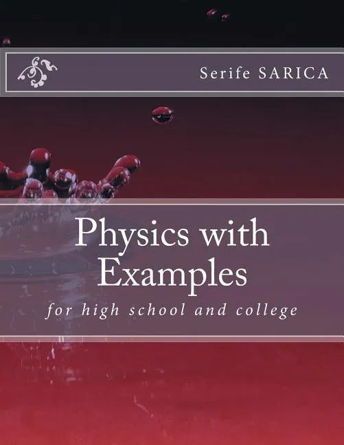 Physics with Examples: for highschool and college - Paperback