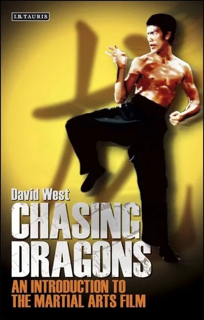 Chasing Dragons: An Introduction to the Martial Arts Film - Paperback