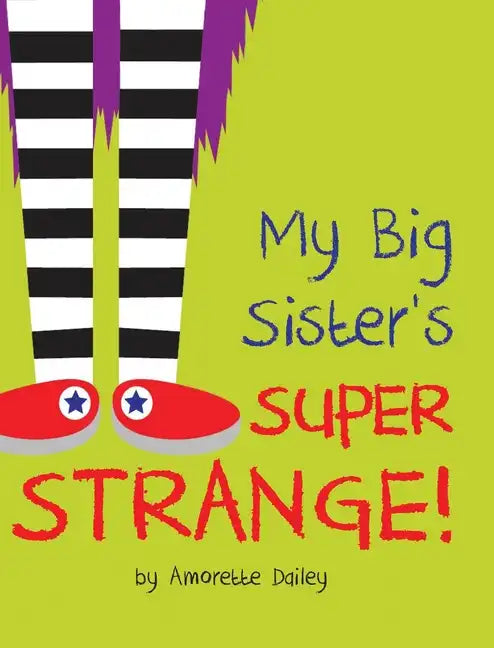 My Big Sister's Super Strange! - Hardcover