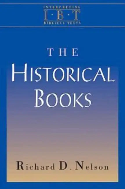 The Historical Books: Interpreting Biblical Texts Series - Paperback