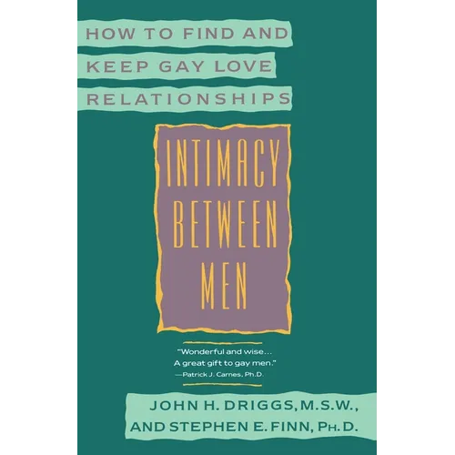 Intimacy Between Men: How to Find and Keep Gay Love Relationships - Paperback