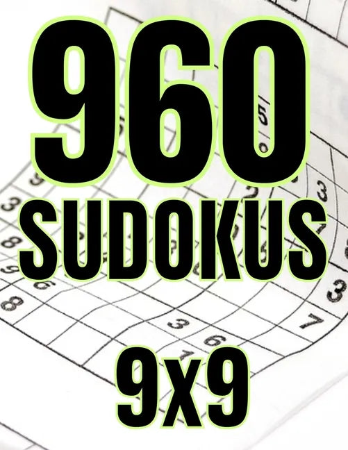 960 Sudokus 9x9: La solución al aburrimiento - Regalo perfecto para los enamorados del juego de SUDOKU. - Paperback
