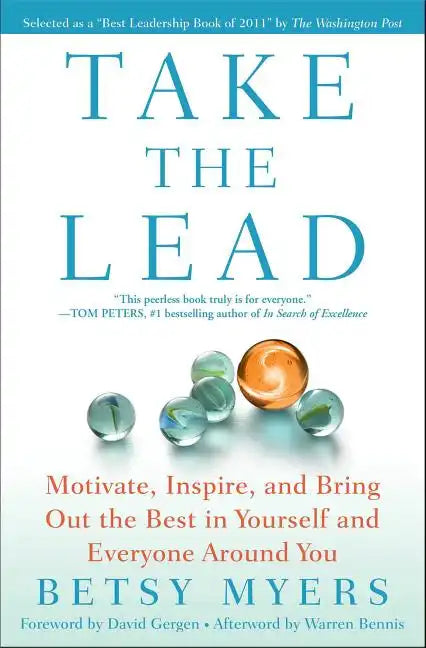 Take the Lead: Motivate, Inspire, and Bring Out the Best in Yourself and Everyone Around You - Paperback