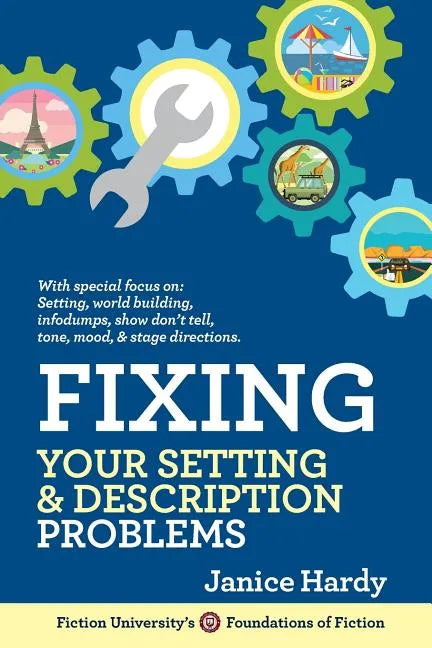 Fixing Your Setting and Description Problems: Revising Your Novel: Book Three - Paperback