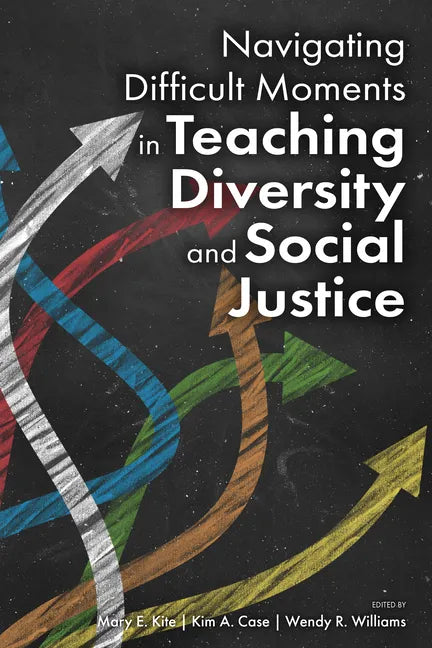 Navigating Difficult Moments in Teaching Diversity and Social Justice - Paperback