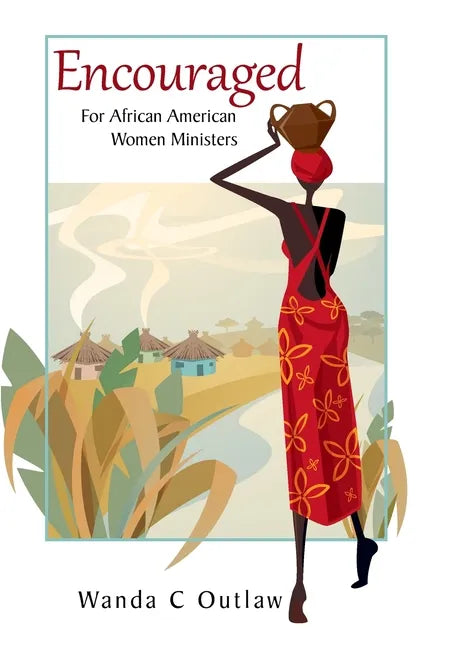 Encouraged: For African American Women Ministers - Hardcover