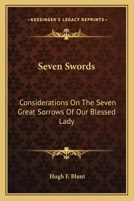 Seven Swords: Considerations on the Seven Great Sorrows of Our Blessed Lady - Paperback