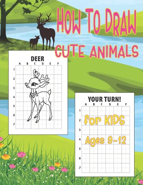 How to Draw Cute Animals for Kids 9-12: Easy Techniques and Step-by-Step Drawings for Kids, Learn to Draw Books for Kids 9-12, How to Draw Animals for - Paperback