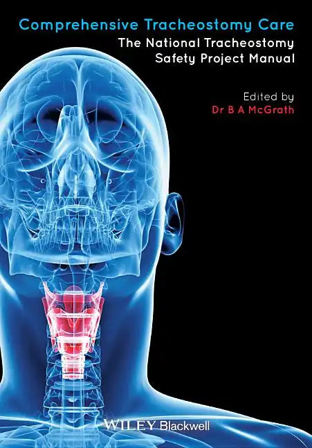 Comprehensive Tracheostomy Care: The National Tracheostomy Safety Project Manual - Hardcover
