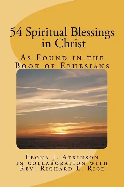 54 Spiritual Blessings in Christ: As Found in the Book of Ephesians - Paperback