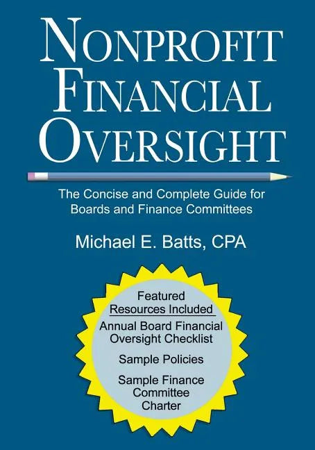 Nonprofit Financial Oversight: The Concise and Complete Guide for Boards and Finance Committees - Paperback