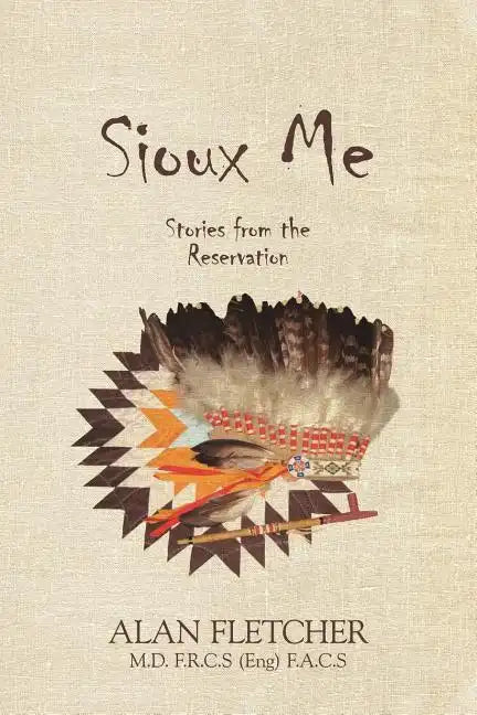 Sioux Me: Stories from the Reservation - Paperback