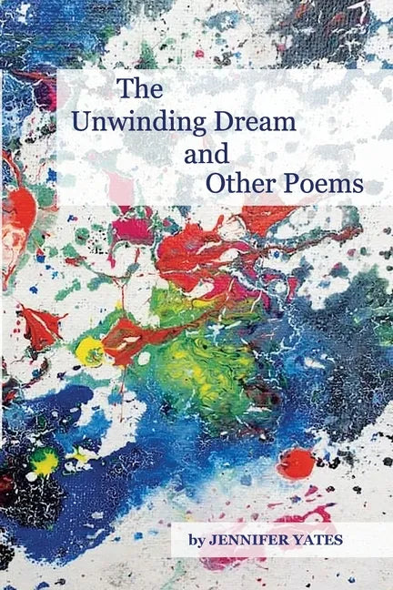 The Unwinding Dream and Other Poems - Paperback
