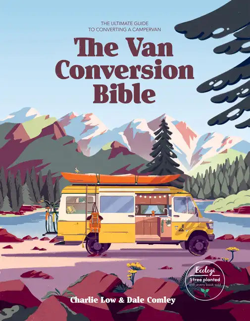 Van Conversion Bible: The Ultimate Guide to Converting a Campervan - Hardcover